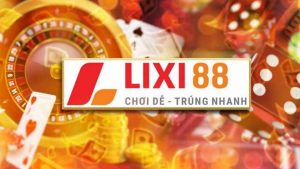 Nhà cái Lixi88- Nhà cái uy tín Đông Nam Á